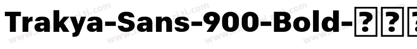 Trakya-Sans-900-Bold字体转换
