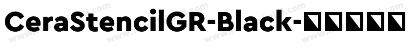 CeraStencilGR-Black字体转换