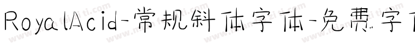 RoyalAcid-常规斜体字体字体转换