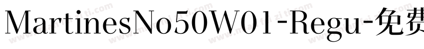 MartinesNo50W01-Regu字体转换