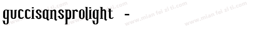 guccisansprolight亮体字体转换