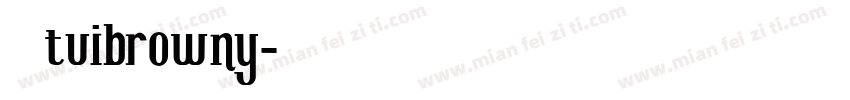 逸云tuibrowny字体转换