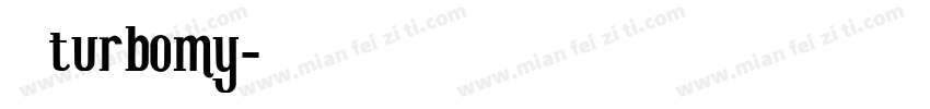逸云turbomy字体转换