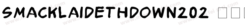 SmackLaidethDown202字体转换