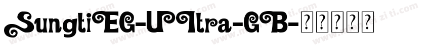 SungtiEG-UItra-GB字体转换