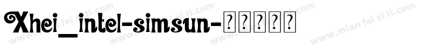 Xhei_intel-simsun字体转换