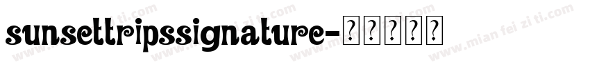 sunsettripssignature字体转换