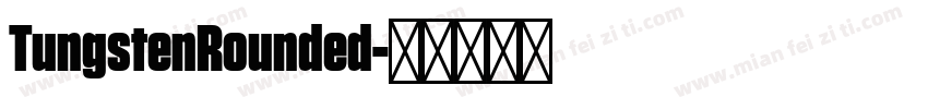 TungstenRounded字体转换