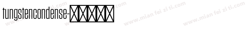 tungstencondense字体转换