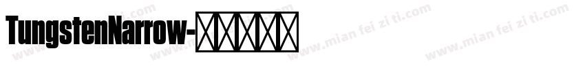 TungstenNarrow字体转换