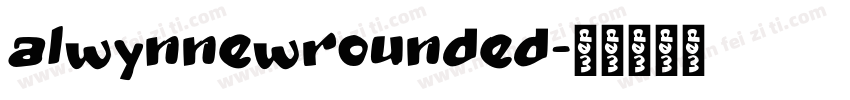 alwynnewrounded字体转换