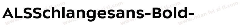 ALSSchlangesans-Bold字体转换