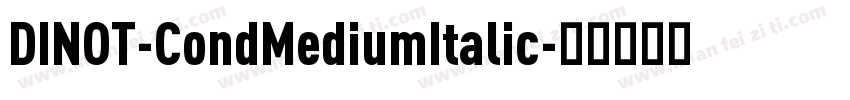 DINOT-CondMediumItalic字体转换