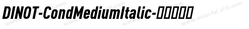 DINOT-CondMediumItalic字体转换