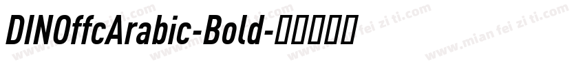 DINOffcArabic-Bold字体转换