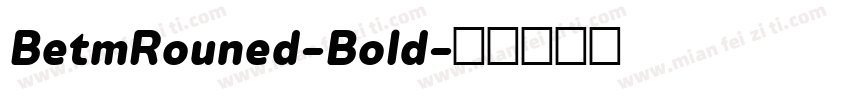 BetmRouned-Bold字体转换