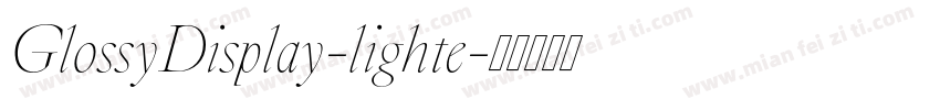 GlossyDisplay-lighte字体转换