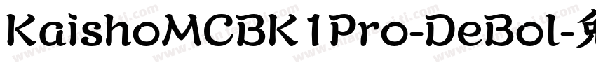 KaishoMCBK1Pro-DeBol字体转换