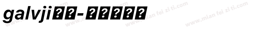 galvji字体字体转换