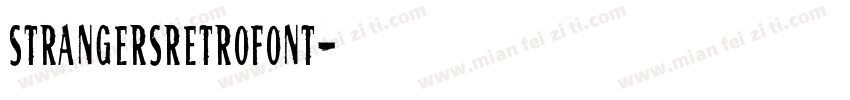 STRANGERSRETROFONT字体转换