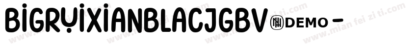 BigruixianBlacjGBV1字体转换