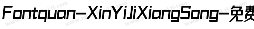 Fontquan-XinYiJiXiangSong字体转换
