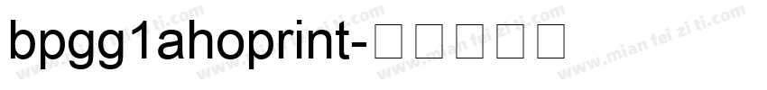 bpgg1ahoprint字体转换