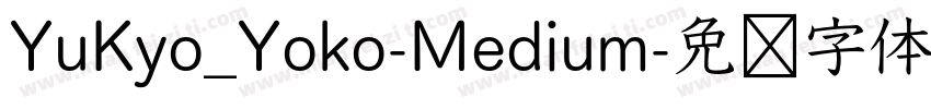 YuKyo_Yoko-Medium字体转换