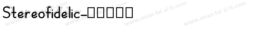 Stereofidelic字体转换