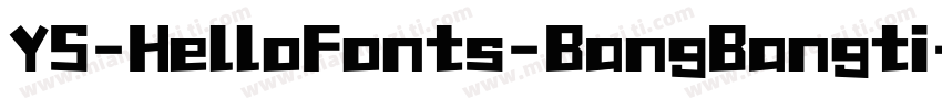 YS-HelloFonts-BangBangti字体转换