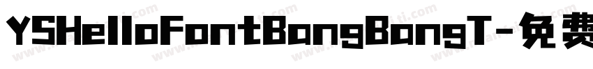 YSHeIIoFontBangBangT字体转换