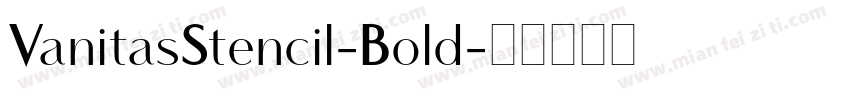 VanitasStencil-Bold字体转换