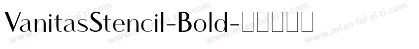 VanitasStencil-Bold字体转换