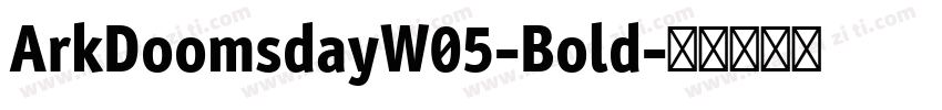 ArkDoomsdayW05-Bold字体转换