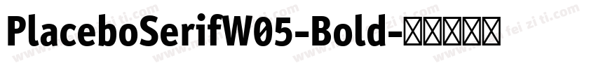 PlaceboSerifW05-Bold字体转换