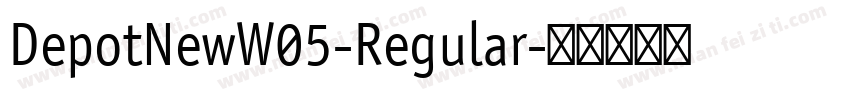DepotNewW05-Regular字体转换