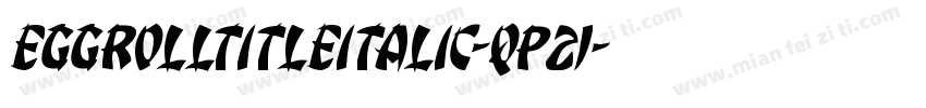 EggRollTitleItalic-qP21字体转换
