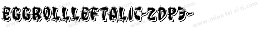 EggRollLeftalic-ZDp3字体转换