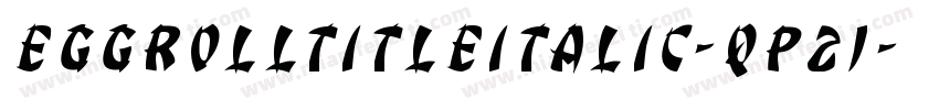 EggRollTitleItalic-qP21字体转换