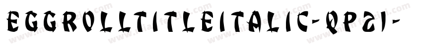 EggRollTitleItalic-qP21字体转换