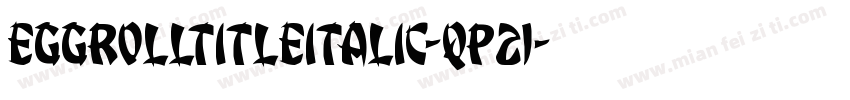EggRollTitleItalic-qP21字体转换