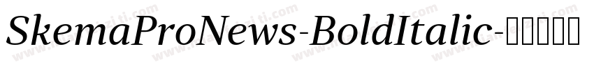 SkemaProNews-BoldItalic字体转换