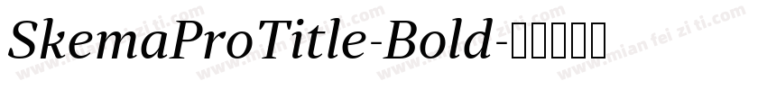 SkemaProTitle-Bold字体转换