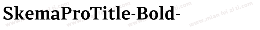 SkemaProTitle-Bold字体转换