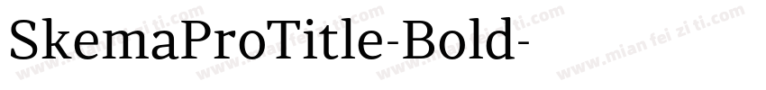 SkemaProTitle-Bold字体转换
