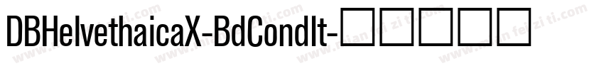 DBHelvethaicaX-BdCondIt字体转换