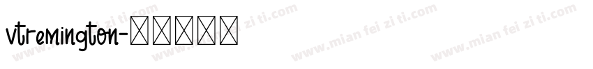 vtremington字体转换