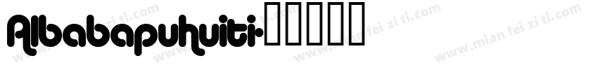 Albabapuhuiti字体转换
