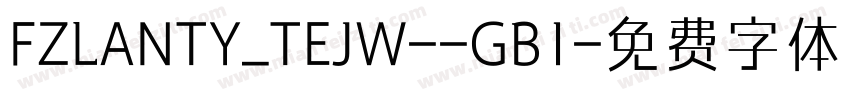 FZLANTY_TEJW--GB1字体转换