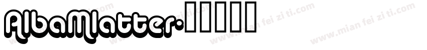 AlbaMlatter字体转换